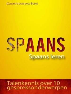 cover image of Spaans--Spaans leren – Talenkennis over 10 gespreksonderwerpen